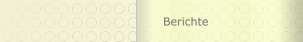 Berichte
